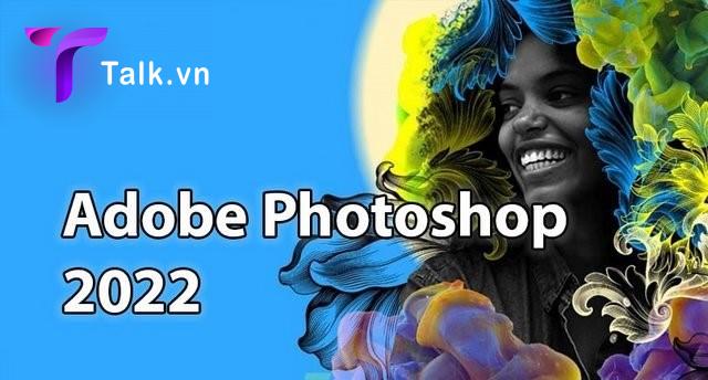 Adobe Photoshop 2022 mới nhất
