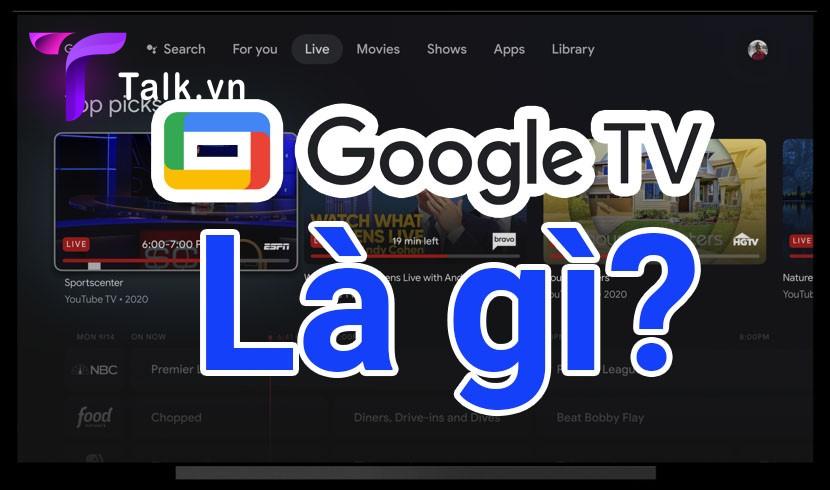 tong-quan-google-tv-talk
