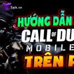 Hướng dẫn cách chơi Call of Duty Mobile từ A-Z cho người mới