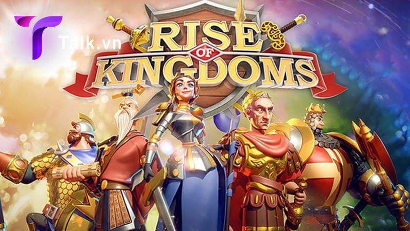 Giới thiệu game rise of kingdom