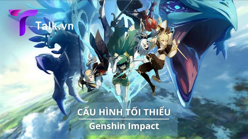 Cấu hình tối thiểu chơi Genshin Impact PC
