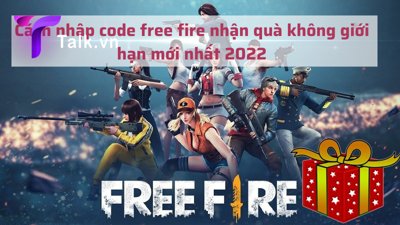 Cách nhập code free fire nhận quà không giới hạn mới nhất 2022