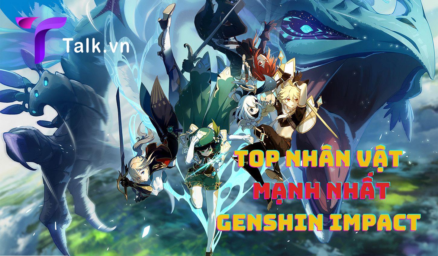 Top nhân vật mạnh nhất Genshin Impact theo cốt truyện game 2022