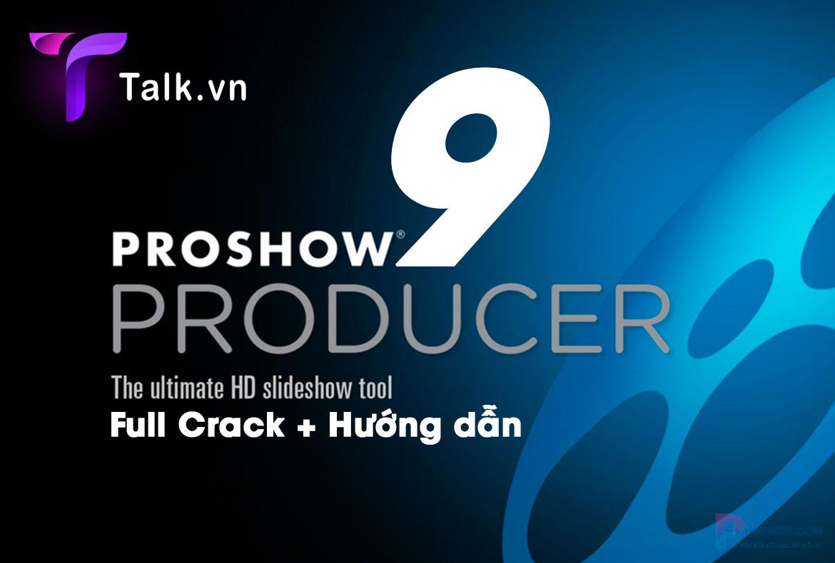 Tải proshow producer 9 Full crack bản quyền vĩnh viễn