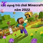Tìm hiểu các dạng trò chơi Minecraft mới nhất năm 2022