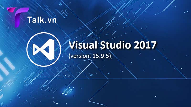 Hệ điều hành hỗ trợ sử dụng Visual Studio 2017