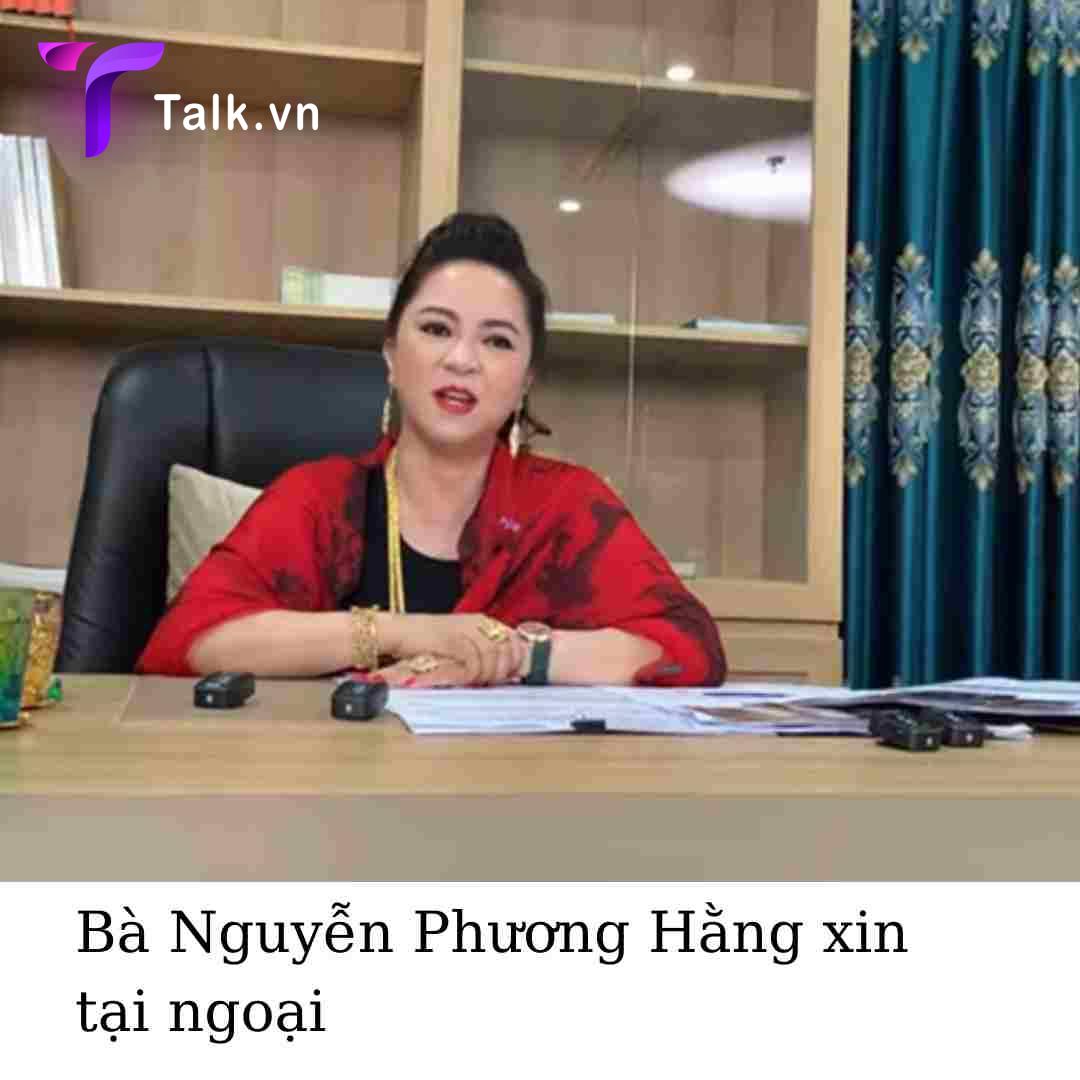 Bà Nguyễn Phương Hằng xin tại ngoại