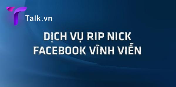 Tại sao nên dùng dịch vụ rip nick facebook uy tín nhất?