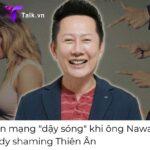 Ông Nawat body shaming Thiên Ân