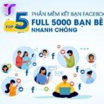 Top 5+ Phần mềm kết bạn Facebook tốt nhất 2022