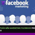 Top 12+ Phần mềm marketing facebook free tốt nhất 2022