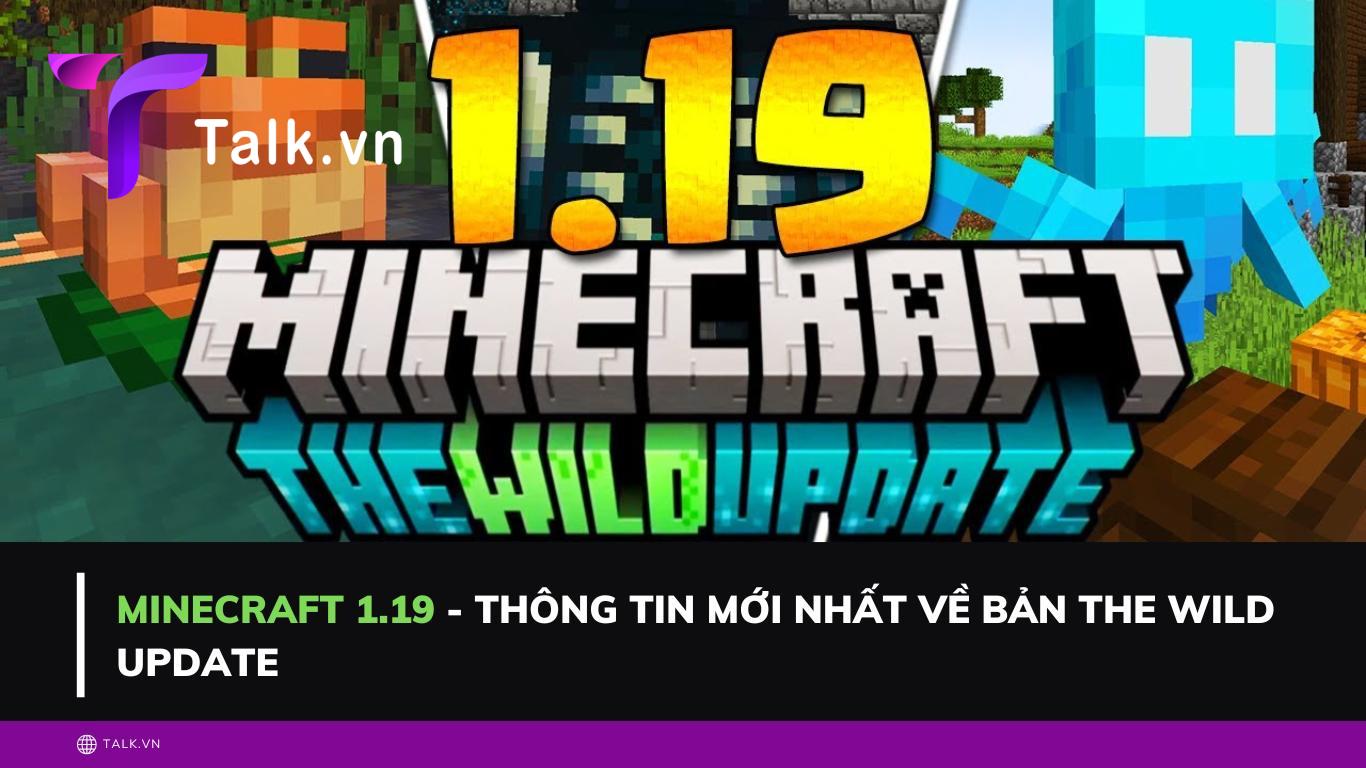 Minecraft 1.19 - Thông tin mới nhất về bản The Wild Update