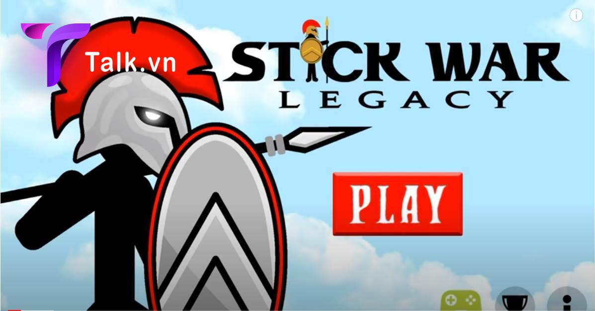 dac-trung-game-stick-war-legacy-talk