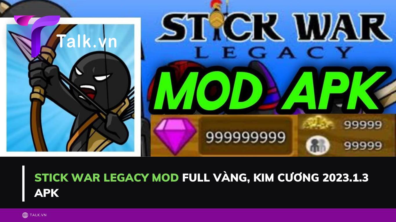 Stick War Legacy Mod Full Vàng, Kim Cương 2023.1.3 Apk