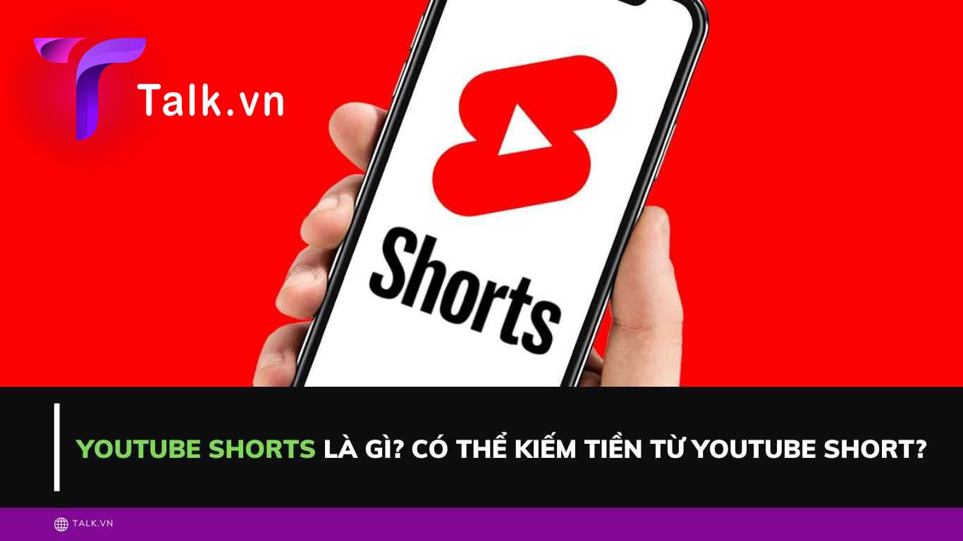 youtube-shorts-la-gi-talkvn